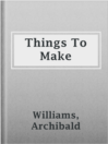 Cover image for Things To Make